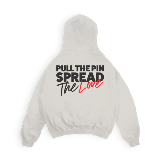 Pull the Pin. Spread the Love. Hoodie – Ivory Edition
